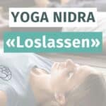 Yoga Nidra «Loslassen»